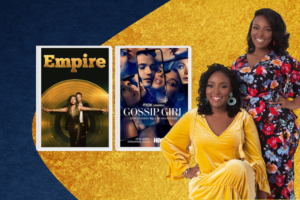 Two women, one standing, one sitting, in front of a backdrop that includes posters for Empire and Gossip Girl